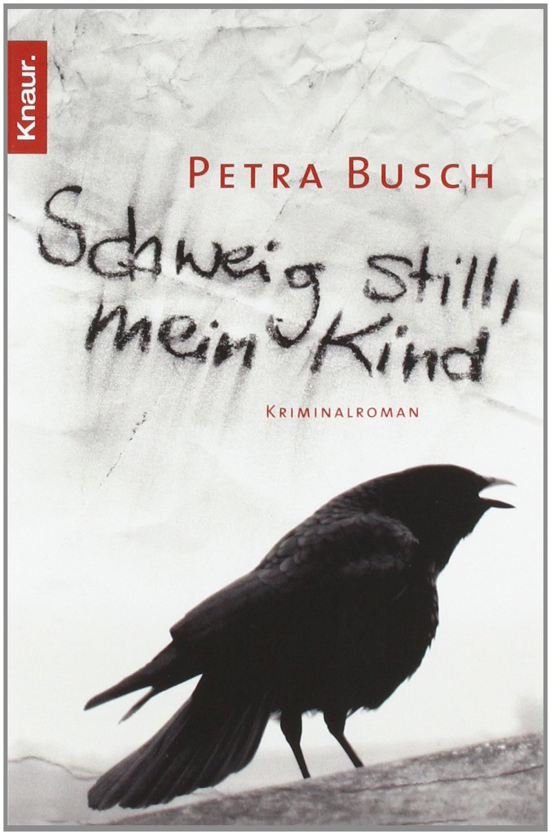 Petra Busch: Schweig still, mein Kind Ⓒ Knaur TB
